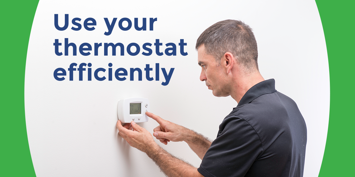 use your thermostat efficiently
