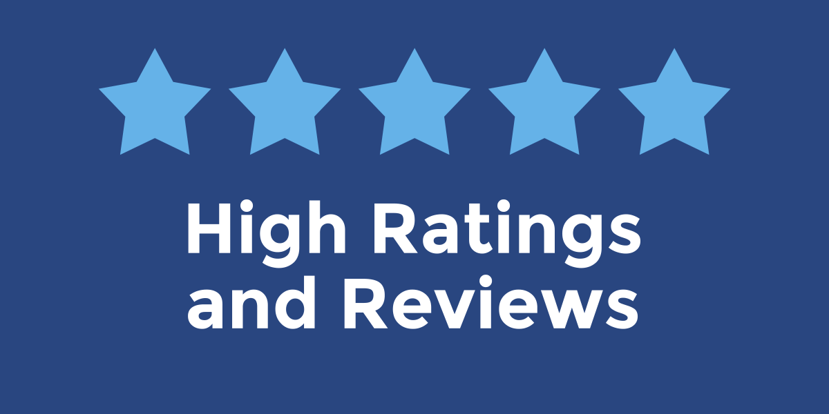 High Ratings and Reviews